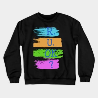 r u ok | are you ok | ru ok Crewneck Sweatshirt